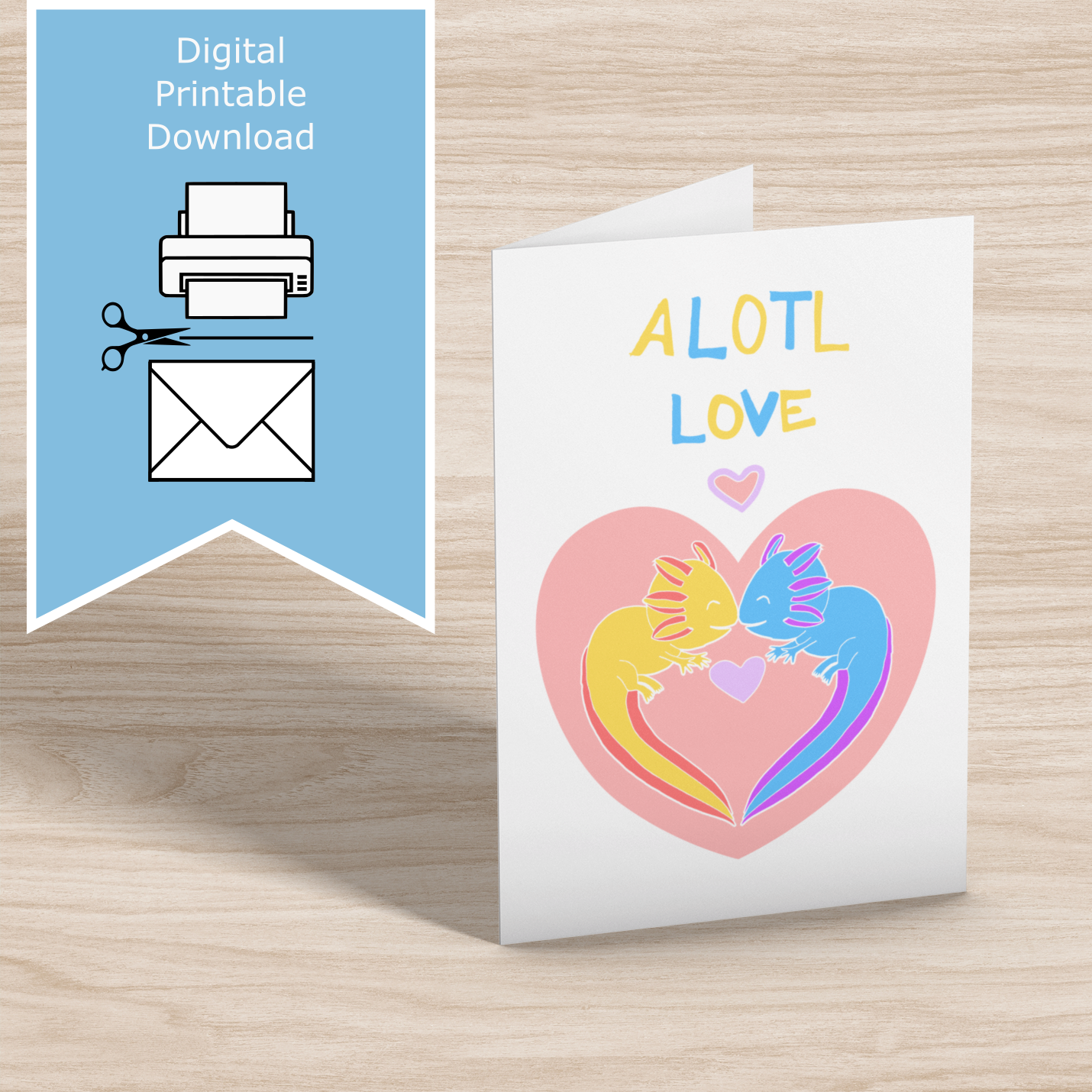 Alotl Love Digital Mockup 1 Alotl Love Multi Purpose – hand-drawn colorful axolotls – printable greeting card – friendship, birthday, or all-purpose – A4, A5, A6, US Letter, 5x7 – print at home