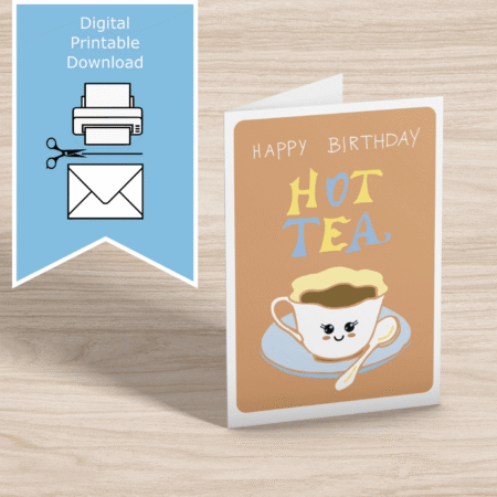 Happy Birthday Hot Tea – hand-drawn kawaii teacup – printable birthday greeting card – A4, A5, A6, US Letter, 5x7 – print at home