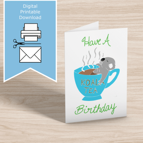 Hand-drawn koala sitting in a teacup with the text “Have a Koala Tea Birthday” on a printable card.