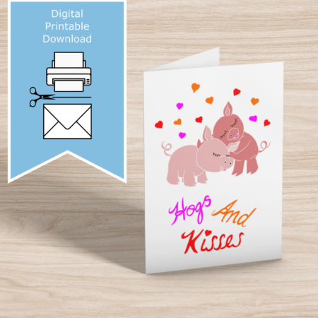 Hogs and Kisses – hand-drawn cute piglets – printable all-purpose greeting card – A4, A5, A6, US Letter, 5x7 – print at home