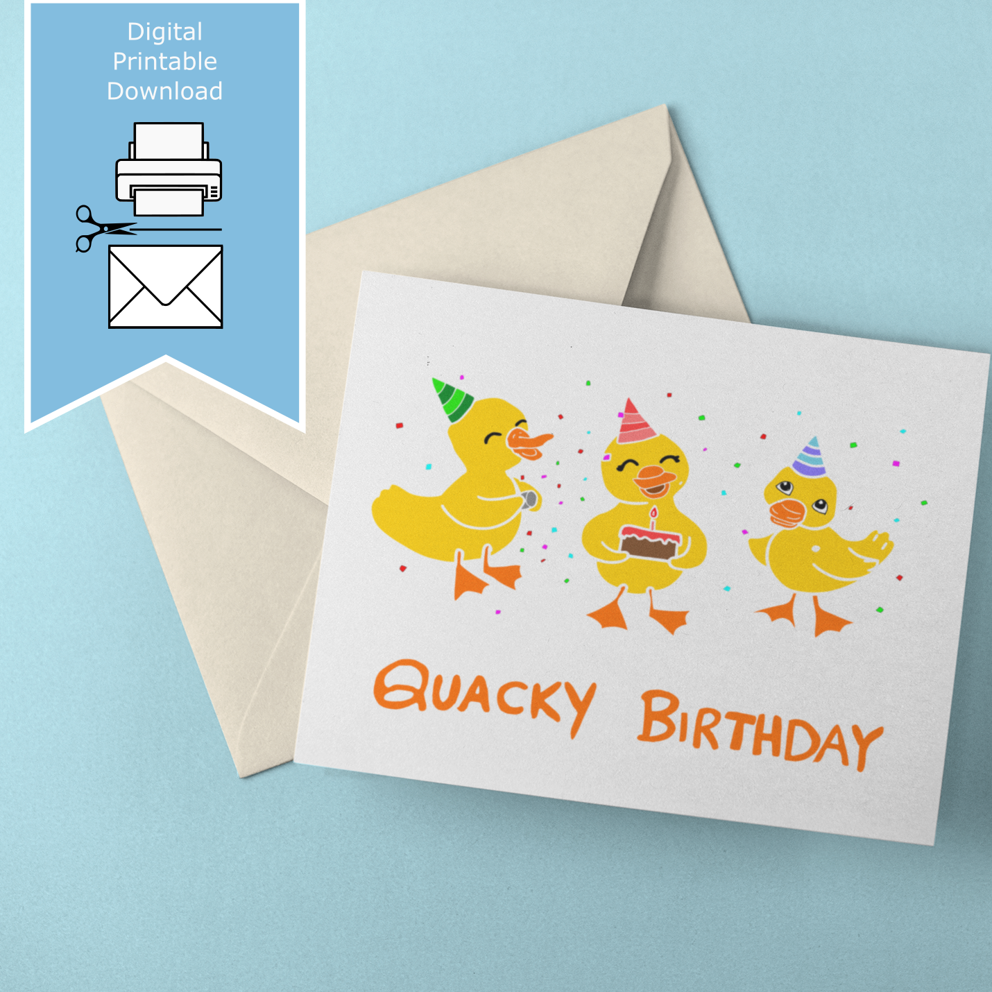 Quacky Birthday Digital Mockup 1 Quacky Birthday printable greeting card featuring hand drawn ducklings wearing party hats, holding cake and confetti, ready to print in A4, A5, A6, Letter, 5x7 sizes.