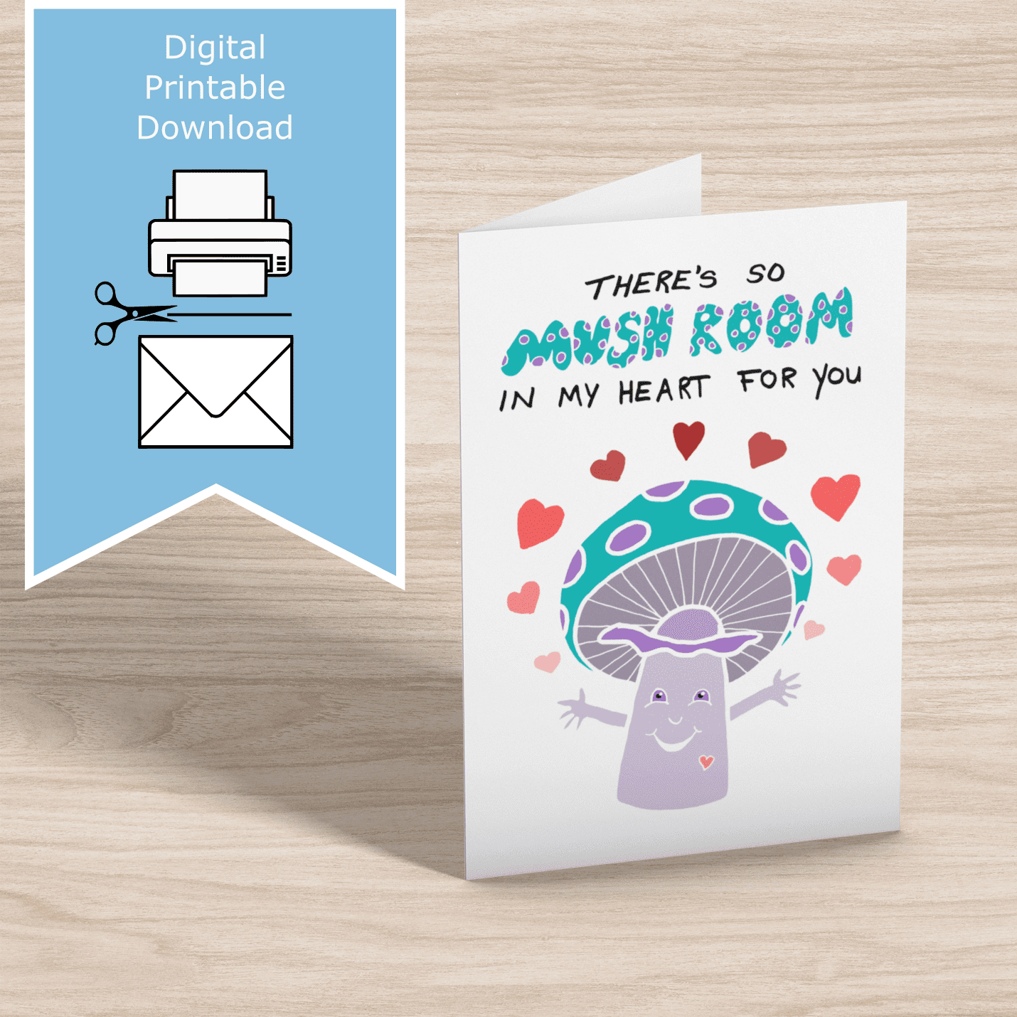 There's so mush room in my heart for you Digital Mockup 1 There's so Mushroom in My Heart for You – hand-drawn kawaii hugging mushroom – printable greeting card – friendship, birthday, or all-purpose – A4, A5, A6, US Letter, 5x7