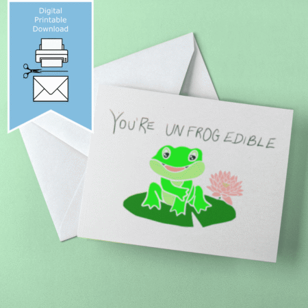 You're Un Frog Edible – hand-drawn kawaii frog and lily – printable birthday greeting card – punny dad joke – A4, A5, A6, US Letter, 5x7 – print at home