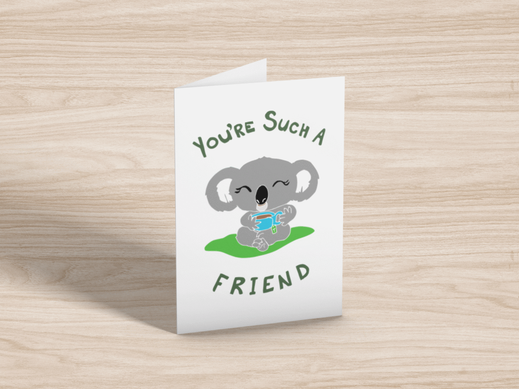 You're Such a Koala Tea Friend